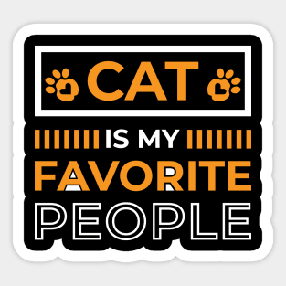 Cats Are My Favorite People Kitty Cat Feline Quote Gift Sticker